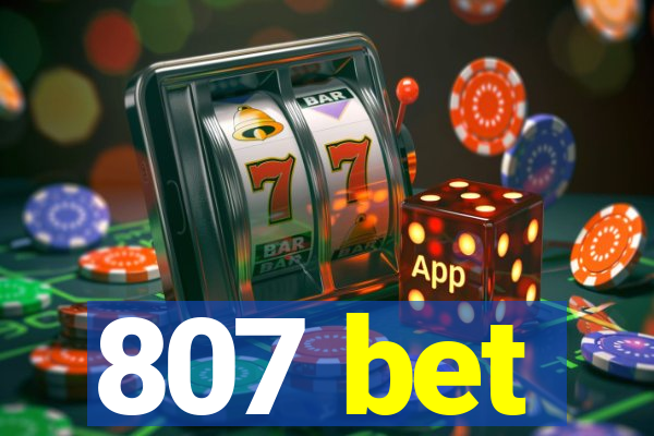 807 bet